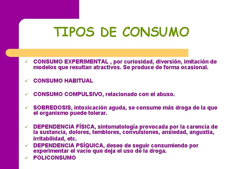 TIPOS DE CONSUMO ü CONSUMO EXPERIMENTAL , por curiosidad, diversión, imitación de modelos que TIPOS DE CONSUMO ü CONSUMO EXPERIMENTAL , por curiosidad, diversión, imitación de modelos que