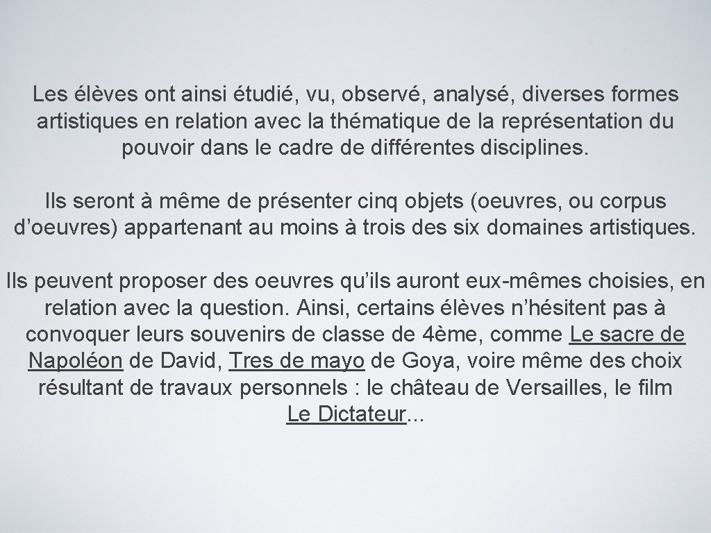 Les élèves ont ainsi étudié, vu, observé, analysé, diverses formes artistiques en relation avec