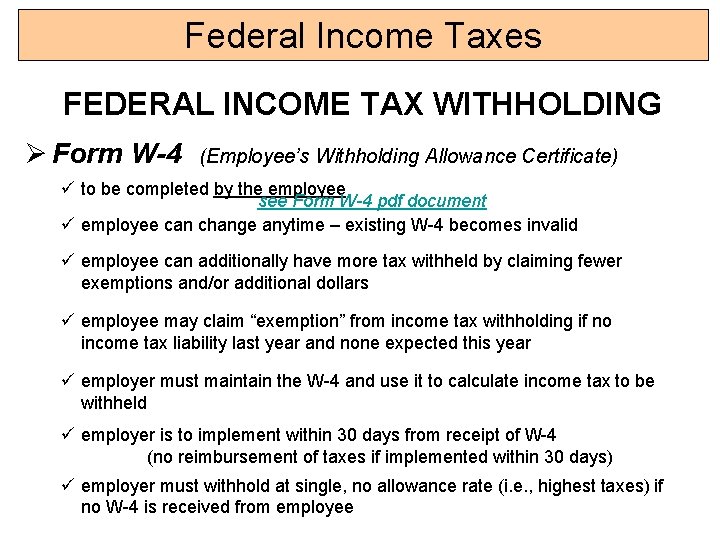 Federal Income Taxes FEDERAL INCOME TAX WITHHOLDING Ø Form W-4 (Employee’s Withholding Allowance Certificate)