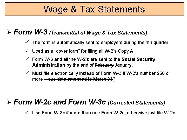 Wage & Tax Statements Ø Form W-3 (Transmittal of Wage & Tax Statements) ü