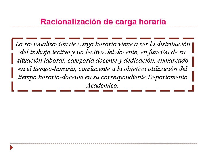 Racionalización de carga horaria La racionalización de carga horaria viene a ser la distribución