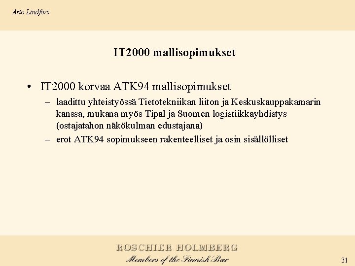 Arto Lindfors IT 2000 mallisopimukset • IT 2000 korvaa ATK 94 mallisopimukset – laadittu