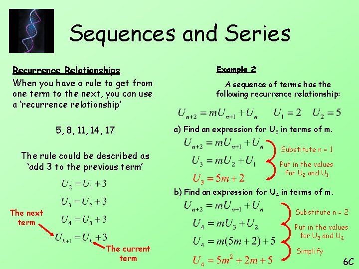 Sequences and Series Recurrence Relationships When you have a rule to get from one