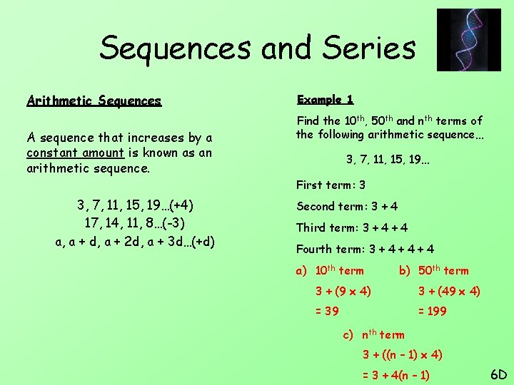 Sequences and Series Arithmetic Sequences A sequence that increases by a constant amount is