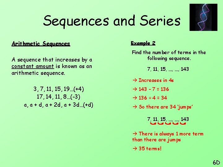 Sequences and Series Arithmetic Sequences A sequence that increases by a constant amount is