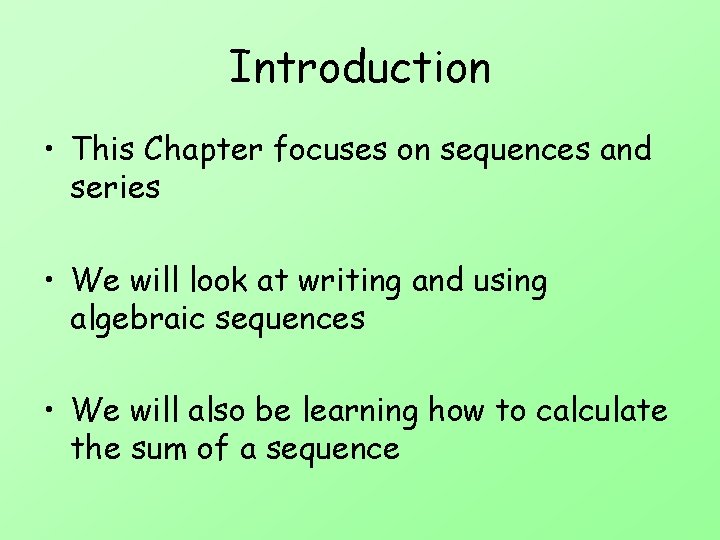 Introduction • This Chapter focuses on sequences and series • We will look at
