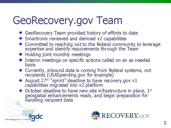 Geo. Recovery. gov Team Geo. Recovery Team provided history of efforts to date Smartronix