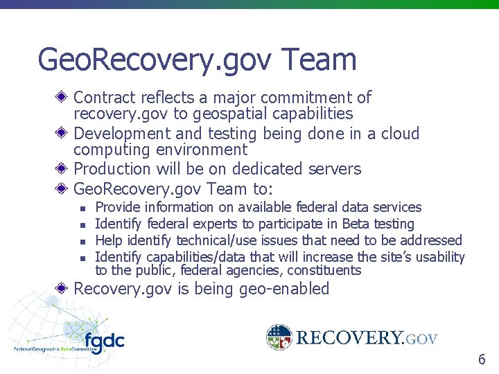 Geo. Recovery. gov Team Contract reflects a major commitment of recovery. gov to geospatial