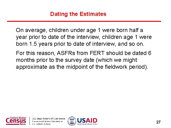 Dating the Estimates On average, children under age 1 were born half a year