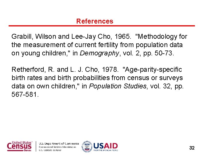 References Grabill, Wilson and Lee-Jay Cho, 1965. "Methodology for the measurement of current fertility