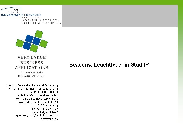 Beacons: Leuchtfeuer in Stud. IP Carl von Ossietzky Universität Oldenburg Fakultät für Informatik, Wirtschafts-