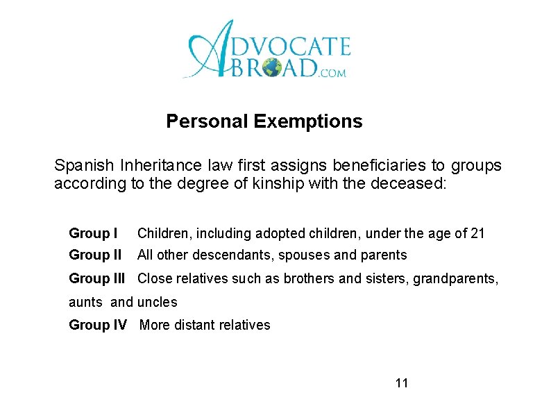 Personal Exemptions Spanish Inheritance law first assigns beneficiaries to groups according to the degree