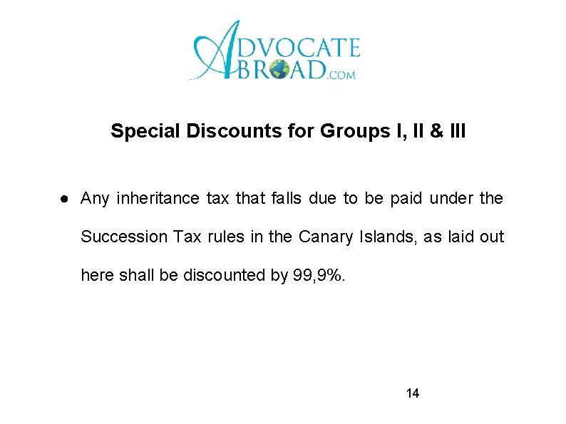 Special Discounts for Groups I, II & III ● Any inheritance tax that falls