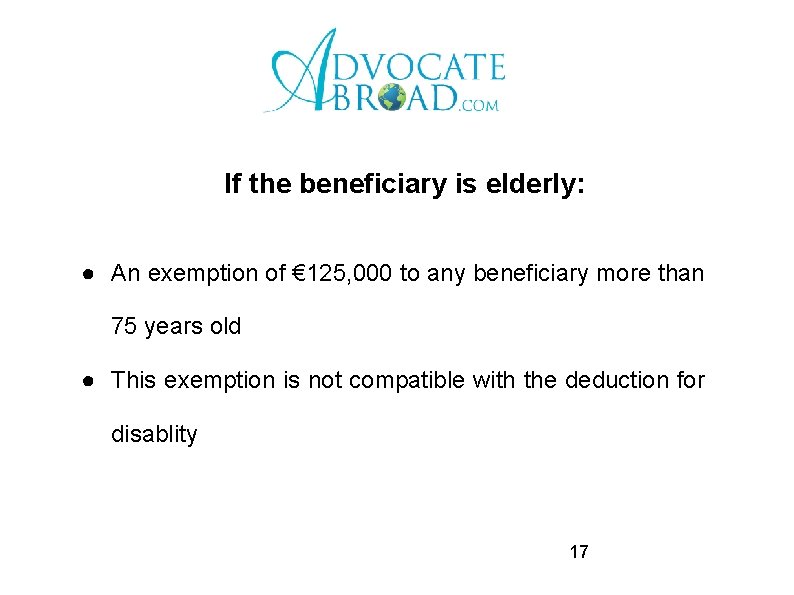 If the beneficiary is elderly: ● An exemption of € 125, 000 to any