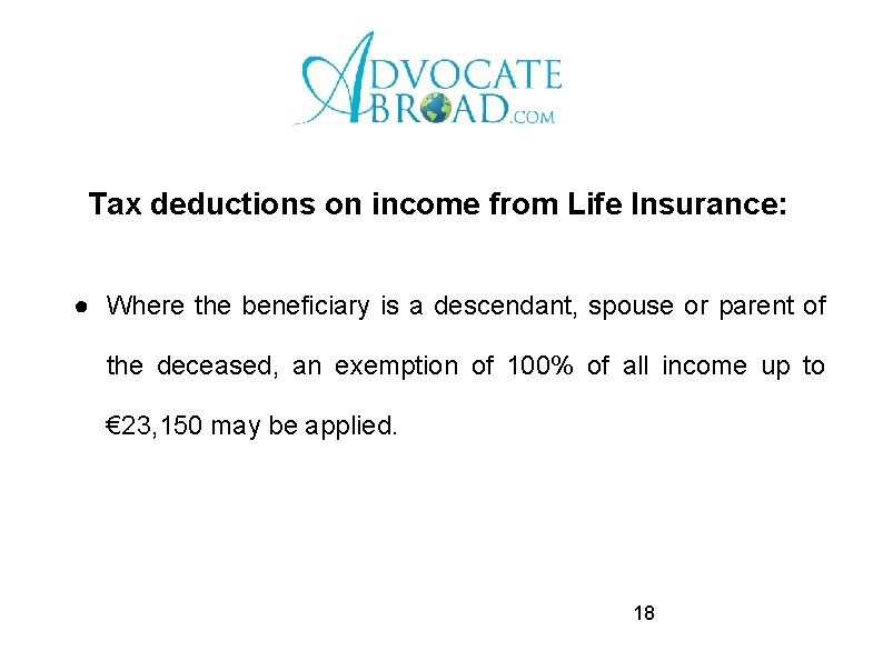 Tax deductions on income from Life Insurance: ● Where the beneficiary is a descendant,