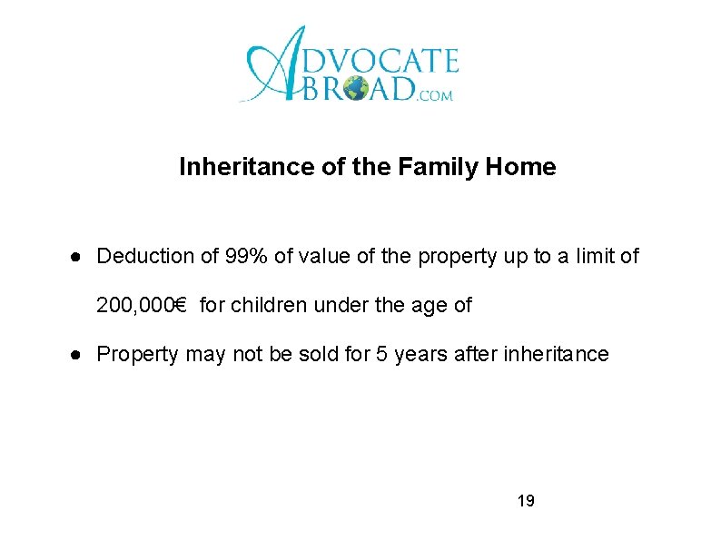 Inheritance of the Family Home ● Deduction of 99% of value of the property