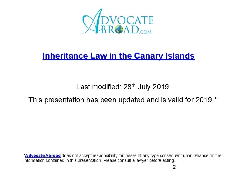 Inheritance Law in the Canary Islands Last modified: 28 th July 2019 This presentation