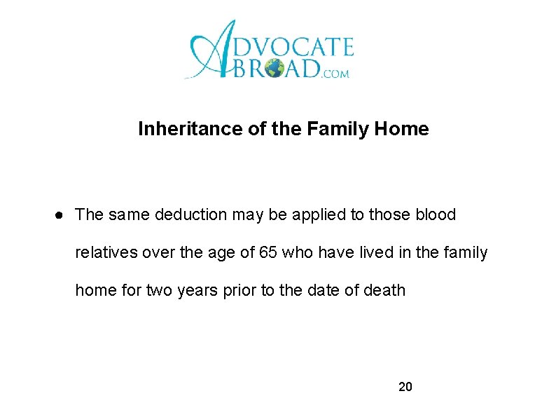 Inheritance of the Family Home ● The same deduction may be applied to those