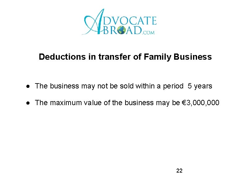 Deductions in transfer of Family Business ● The business may not be sold within