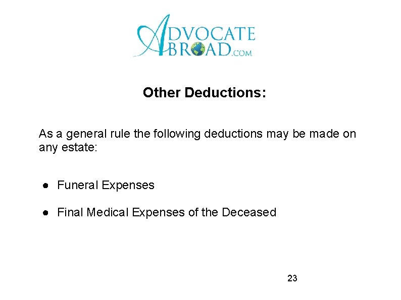 Other Deductions: As a general rule the following deductions may be made on any