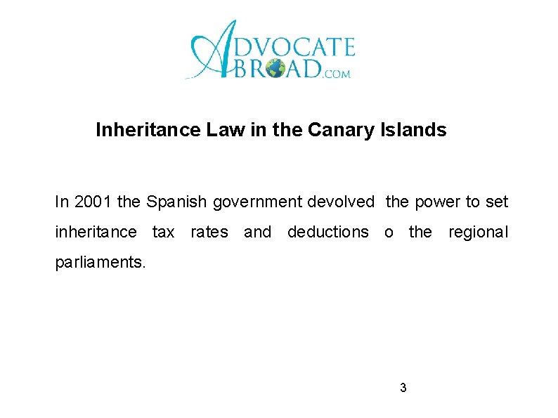 Inheritance Law in the Canary Islands In 2001 the Spanish government devolved the power