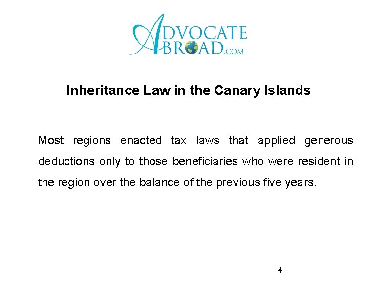 Inheritance Law in the Canary Islands Most regions enacted tax laws that applied generous