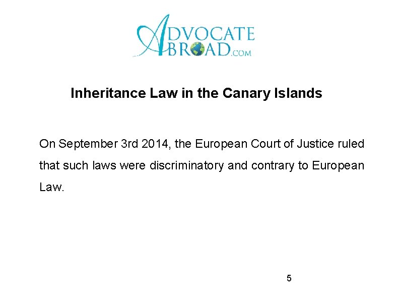 Inheritance Law in the Canary Islands On September 3 rd 2014, the European Court