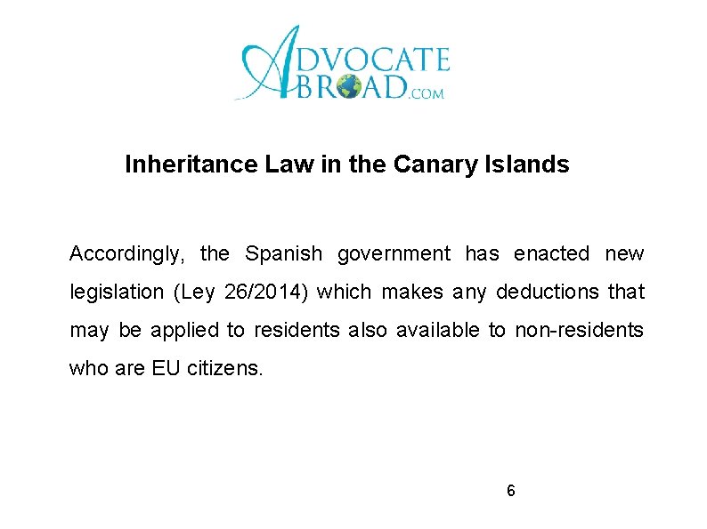 Inheritance Law in the Canary Islands Accordingly, the Spanish government has enacted new legislation