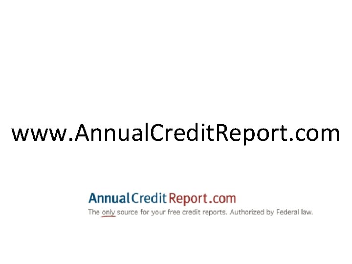 www. Annual. Credit. Report. com 10 