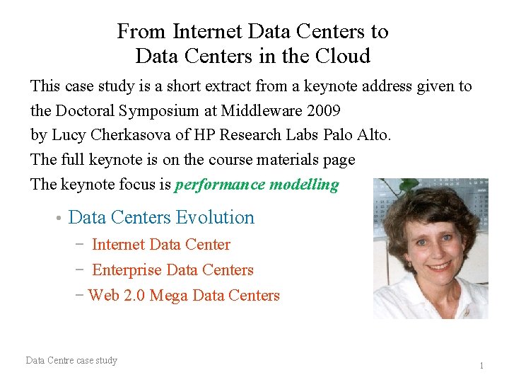 From Internet Data Centers to Data Centers in the Cloud This case study is