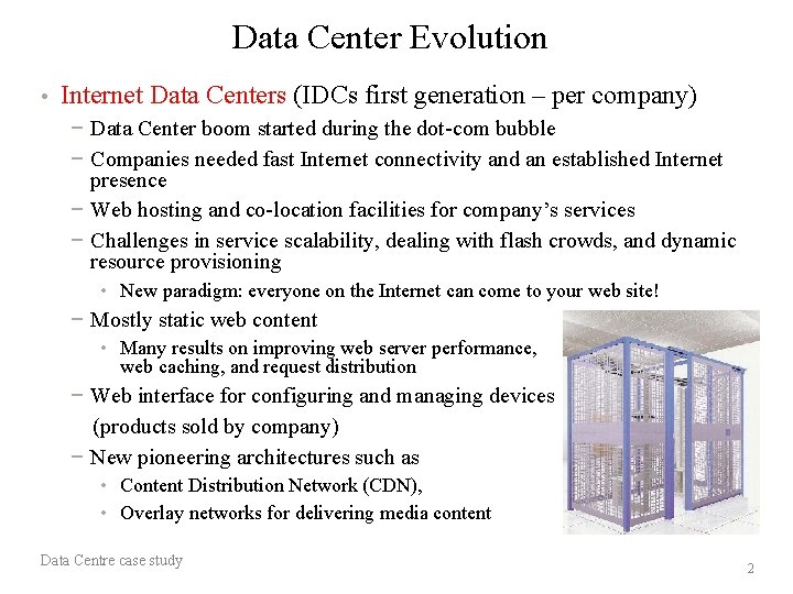 Data Center Evolution • Internet Data Centers (IDCs first generation – per company) −