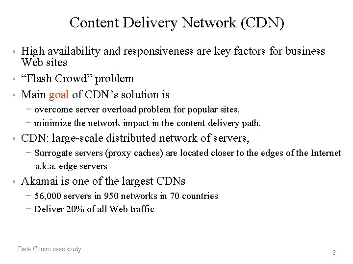 Content Delivery Network (CDN) High availability and responsiveness are key factors for business Web