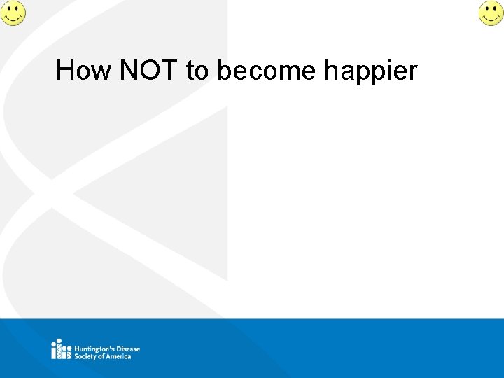 How NOT to become happier 