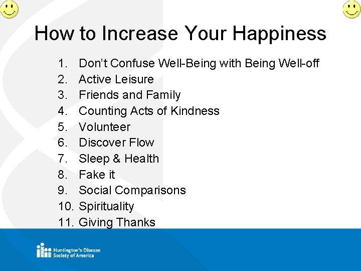 How to Increase Your Happiness 1. 2. 3. 4. 5. 6. 7. 8. 9.