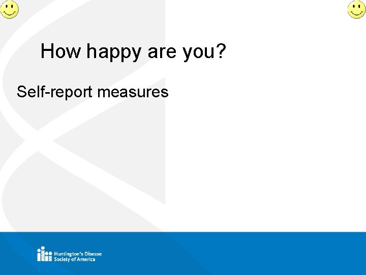 How happy are you? Self-report measures 