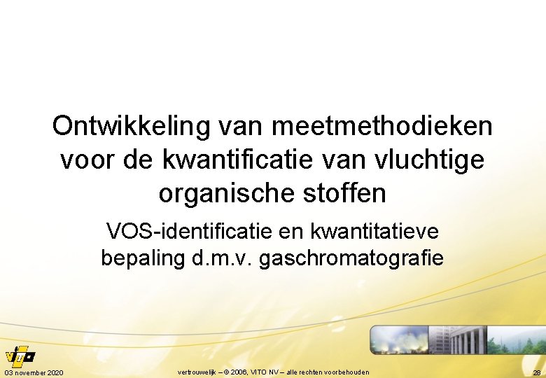 Ontwikkeling van meetmethodieken voor de kwantificatie van vluchtige organische stoffen VOS-identificatie en kwantitatieve bepaling
