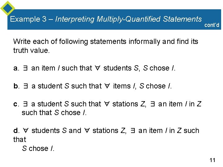 Example 3 – Interpreting Multiply-Quantified Statements cont’d Write each of following statements informally and