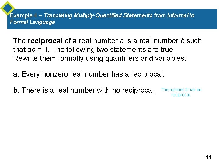 Example 4 – Translating Multiply-Quantified Statements from Informal to Formal Language The reciprocal of