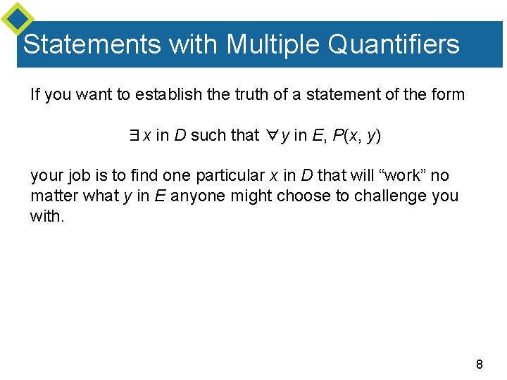 Statements with Multiple Quantifiers If you want to establish the truth of a statement