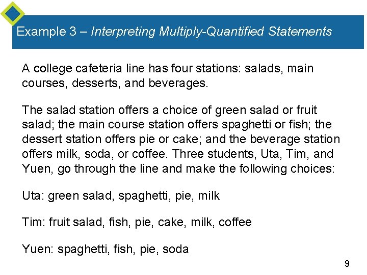Example 3 – Interpreting Multiply-Quantified Statements A college cafeteria line has four stations: salads,