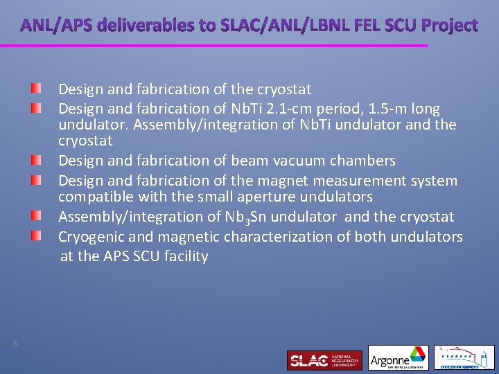 Design and fabrication of the cryostat Design and fabrication of Nb. Ti 2. 1
