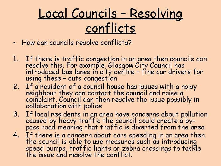 Local Councils – Resolving conflicts • How can councils resolve conflicts? 1. If there