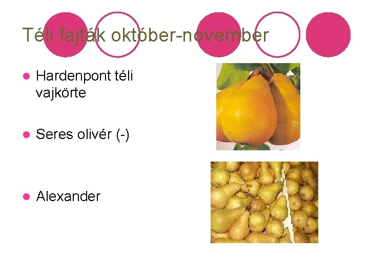 Téli fajták október-november l Hardenpont téli vajkörte l Seres olivér (-) l Alexander 