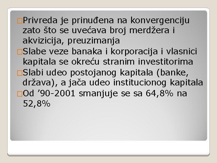 �Privreda je prinuđena na konvergenciju zato što se uvećava broj merdžera i akvizicija, preuzimanja