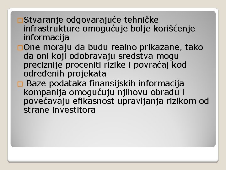 �Stvaranje odgovarajuće tehničke infrastrukture omogućuje bolje korišćenje informacija �One moraju da budu realno prikazane,