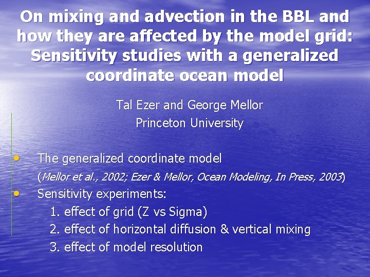 On mixing and advection in the BBL and how they are affected by the