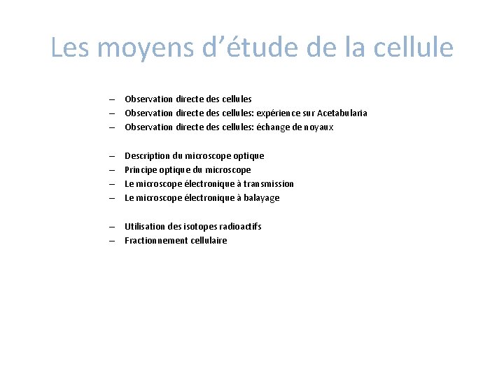 Les moyens d’étude de la cellule – Observation directe des cellules: expérience sur Acetabularia