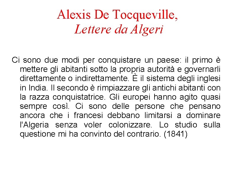 Alexis De Tocqueville, Lettere da Algeri Ci sono due modi per conquistare un paese: