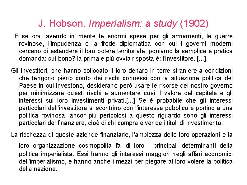 J. Hobson. Imperialism: a study (1902) E se ora, avendo in mente le enormi