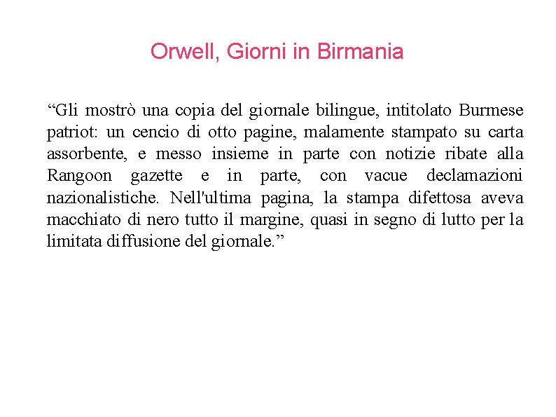 Orwell, Giorni in Birmania “Gli mostrò una copia del giornale bilingue, intitolato Burmese patriot: